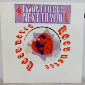 I Wanna Get Next To You Image