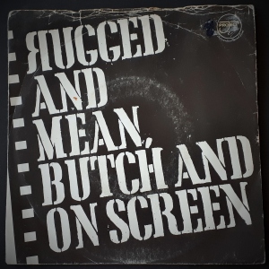 Rugged and Mean Butch and On Screen Image
