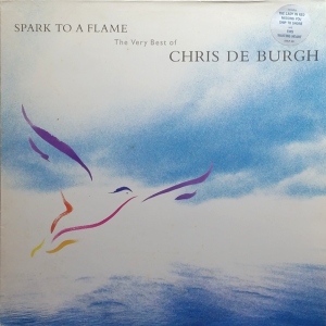 Spark To A Flame (The Very Best Of Chris de Burgh) Image
