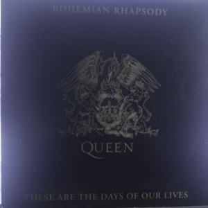 Bohemian Rhapsody / These Are The Days Of Our Lives Image