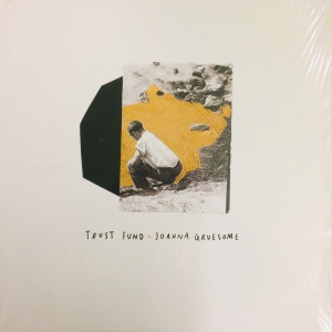 Trust Fund / Joanna Gruesome Image