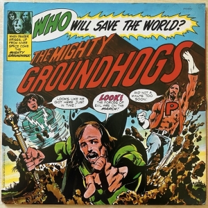 Who Will Save The World? The Mighty Groundhogs Image