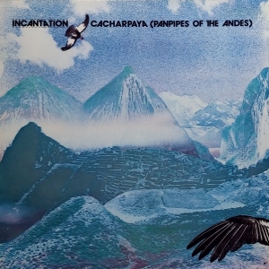 Cacharpaya (Panpipes Of The Andes) Image