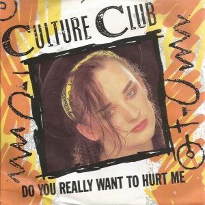 Do You Really Want To Hurt Me Image